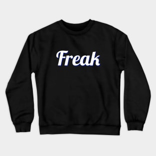 freak Crewneck Sweatshirt